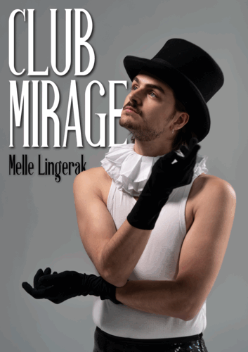 Man in een hoed en witte blouse poseert met gebogen arm, met de tekst "CLUB MIRAGE" erboven.